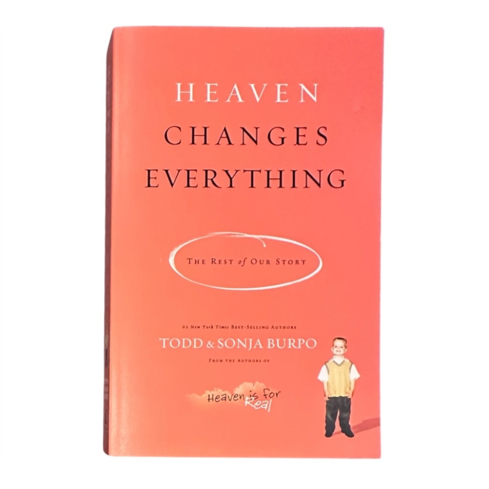 📚 Heaven Changes Everything: The Rest of Our Story by Todd and Sonja Burpo NEW